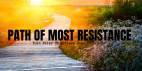 Path Of Most Resistance