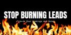 Stop Burning Leads