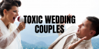 Toxic Wedding Couples